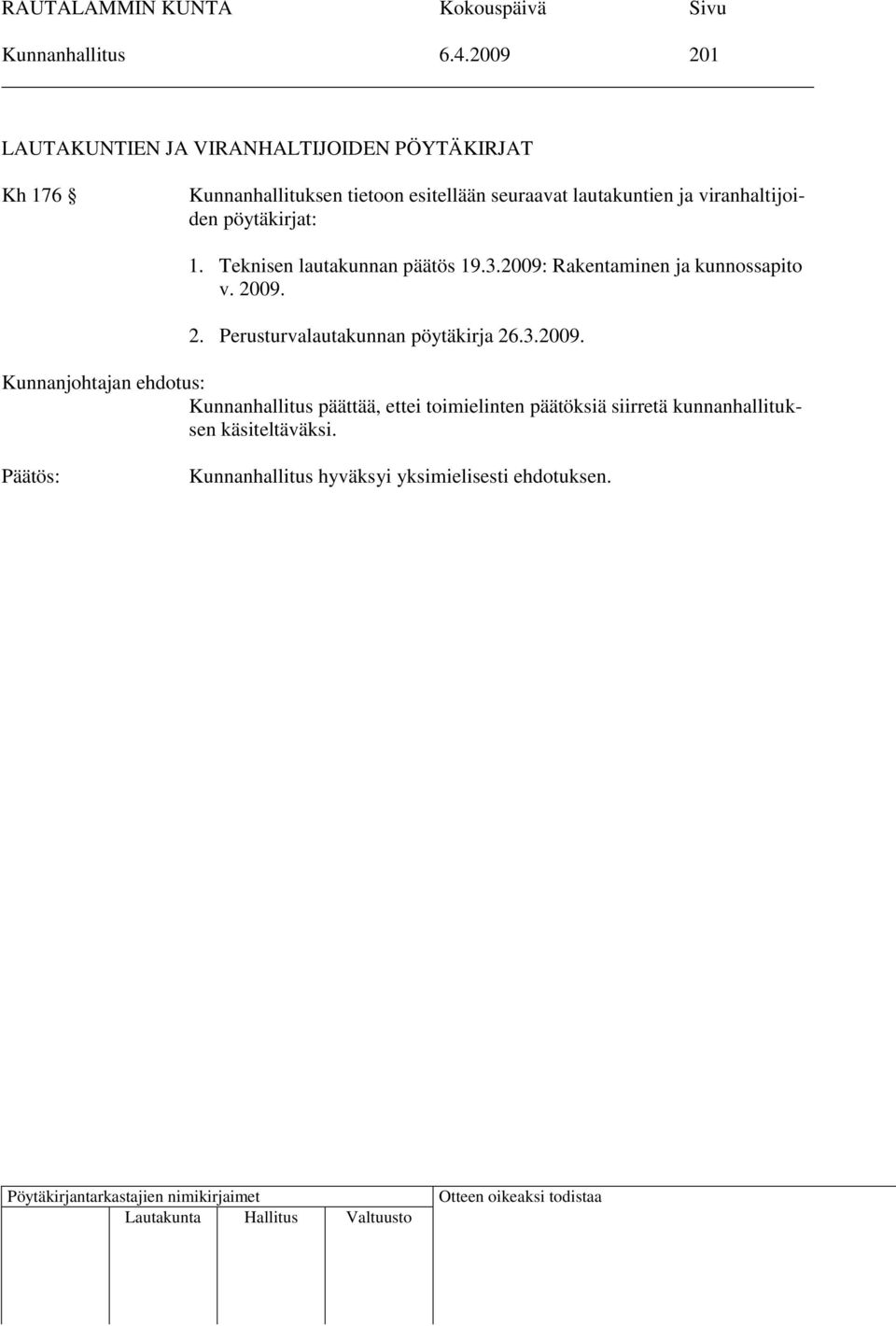 lautakuntien ja viranhaltijoiden pöytäkirjat: 1. Teknisen lautakunnan päätös 19.3.