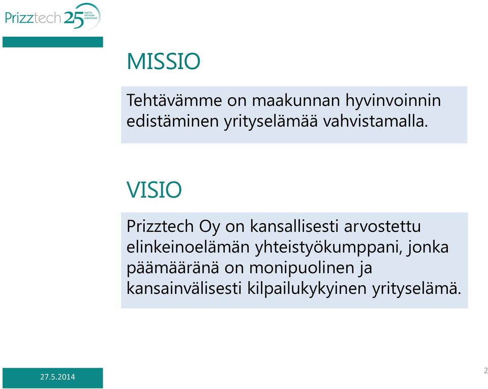 VISIO Prizztech Oy on kansallisesti arvostettu elinkeinoelämän