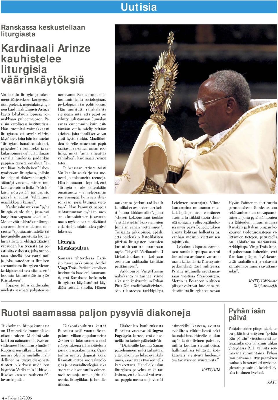 Hän tuomitsi voimakkaasti liturgiassa esiintyvät väärinkäytökset, joita hän luonnehti liturgian banalisoimiseksi, pyhyydestä riisumiseksi ja sekularisoimiseksi.