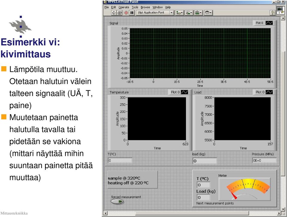 paine) Muutetaan painetta halutulla tavalla tai