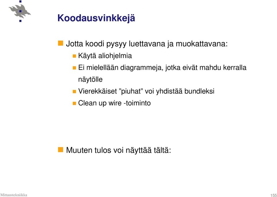 mahdu kerralla näytölle Vierekkäiset piuhat voi yhdistää