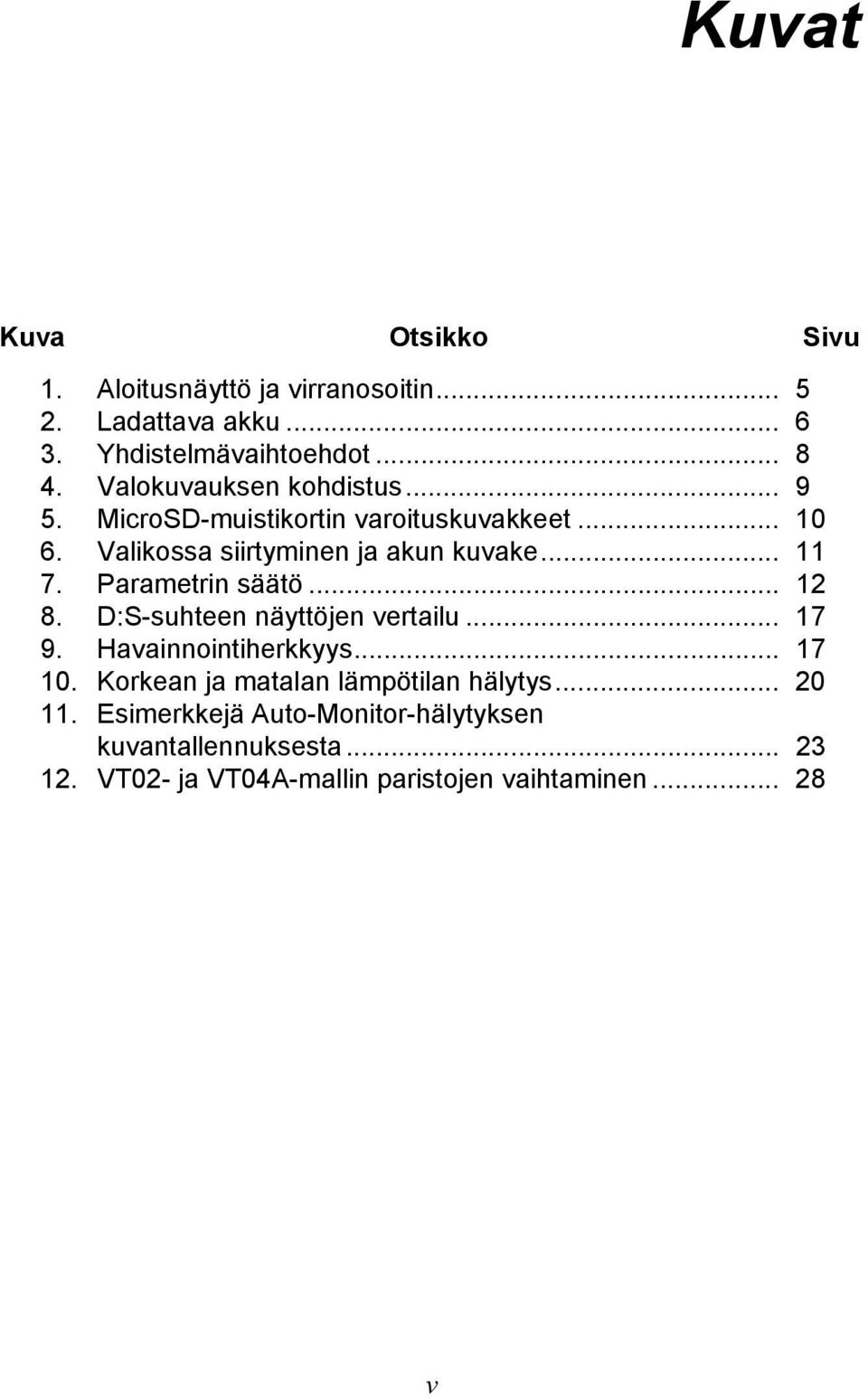 Parametrin säätö... 12 8. D:S-suhteen näyttöjen vertailu... 17 9. Havainnointiherkkyys... 17 10.