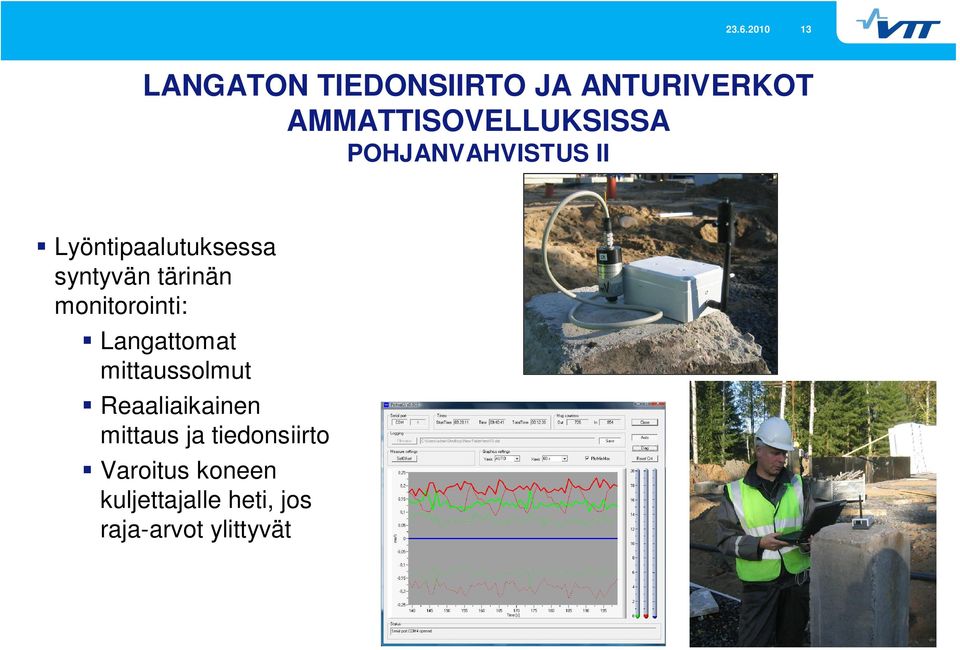 syntyvän tärinän monitorointi: Langattomat mittaussolmut