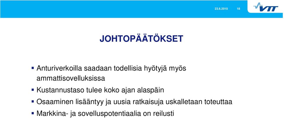 tulee koko ajan alaspäin Osaaminen lisääntyy ja uusia