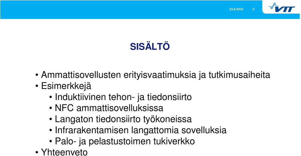 NFC ammattisovelluksissa Langaton tiedonsiirto työkoneissa