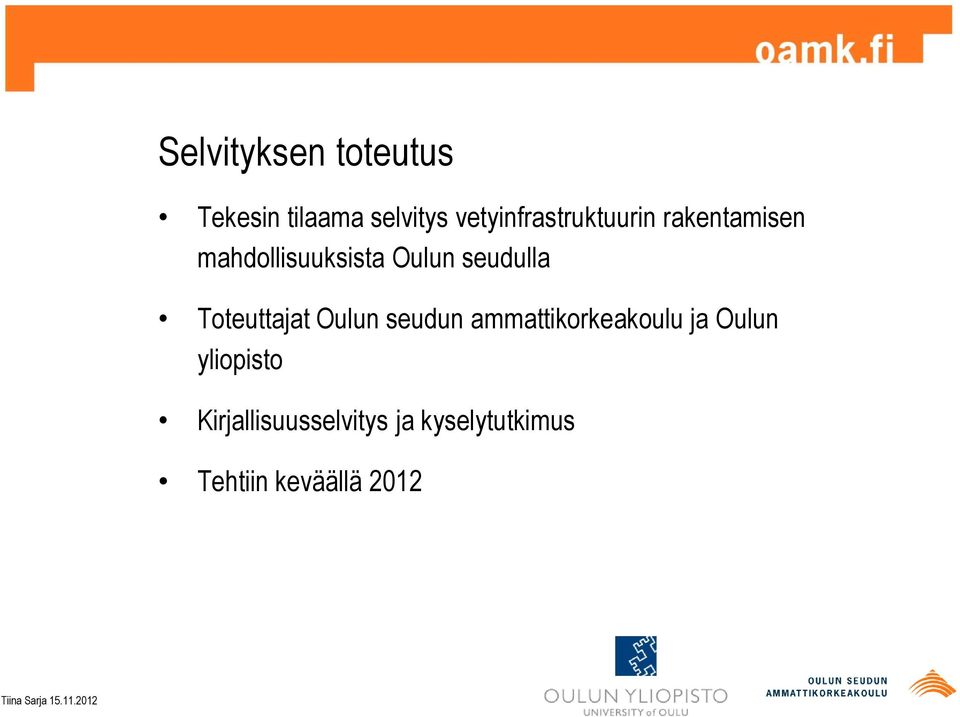 seudulla Toteuttajat Oulun seudun ammattikorkeakoulu ja