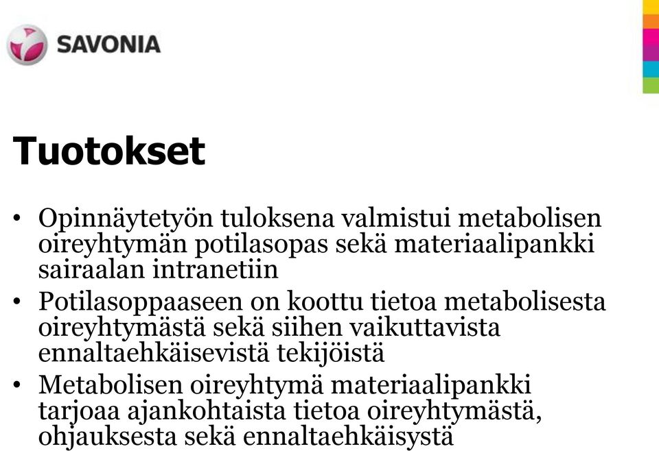 oireyhtymästä sekä siihen vaikuttavista ennaltaehkäisevistä tekijöistä Metabolisen