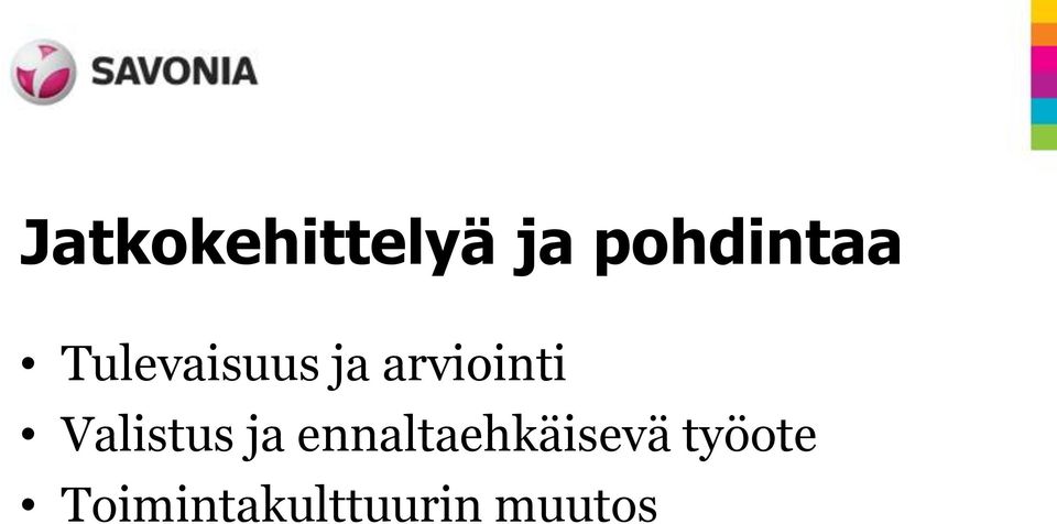 Valistus ja ennaltaehkäisevä