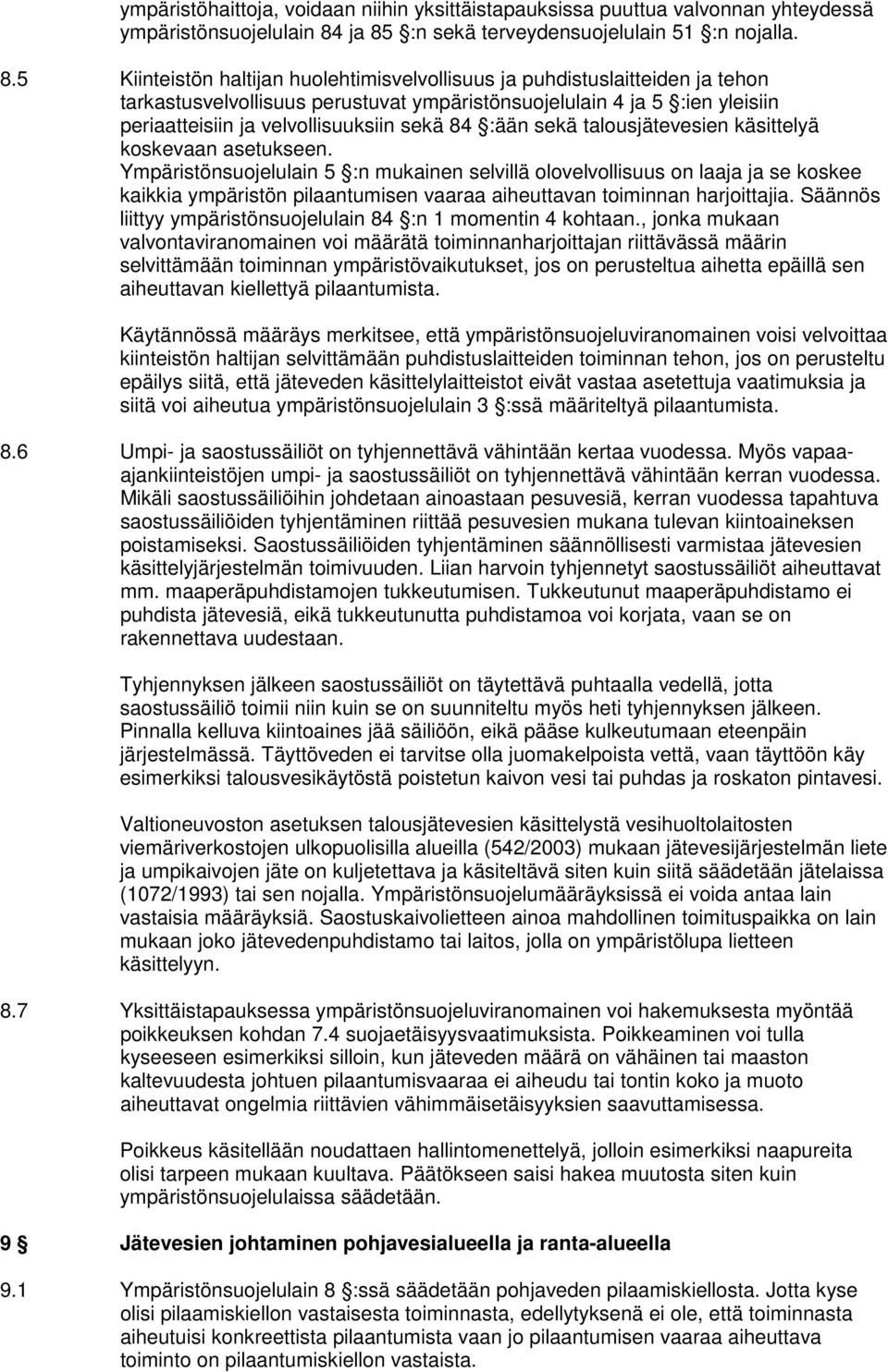 yleisiin periaatteisiin ja velvollisuuksiin sekä 84 :ään sekä talousjätevesien käsittelyä koskevaan asetukseen.