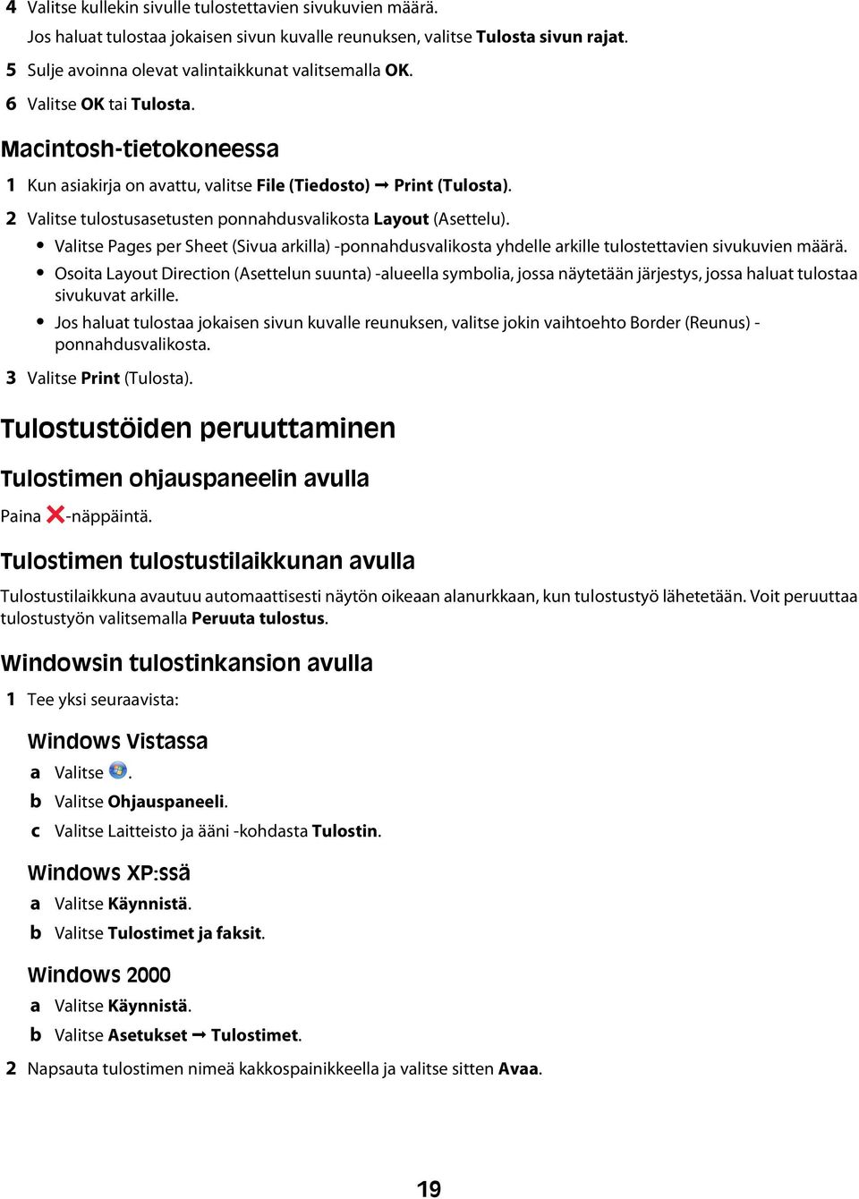 Valitse Pages per Sheet (Sivua arkilla) -ponnahdusvalikosta yhdelle arkille tulostettavien sivukuvien määrä.