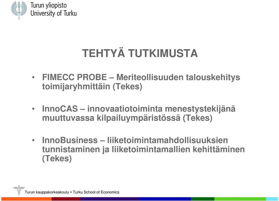 menestystekijänä muuttuvassa kilpailuympäristössä (Tekes)