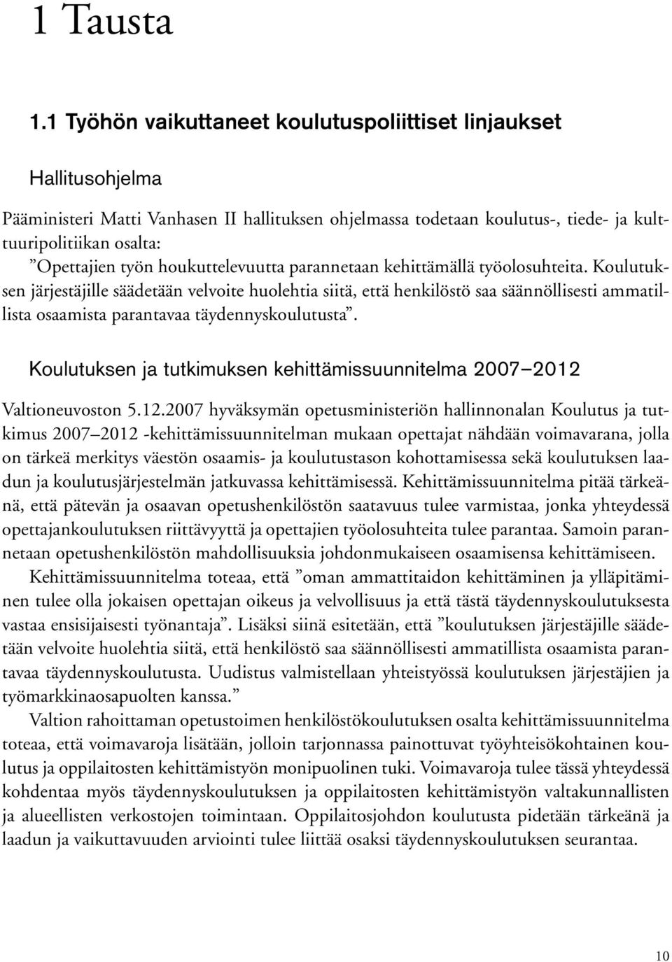 houkuttelevuutta parannetaan kehittämällä työolosuhteita.