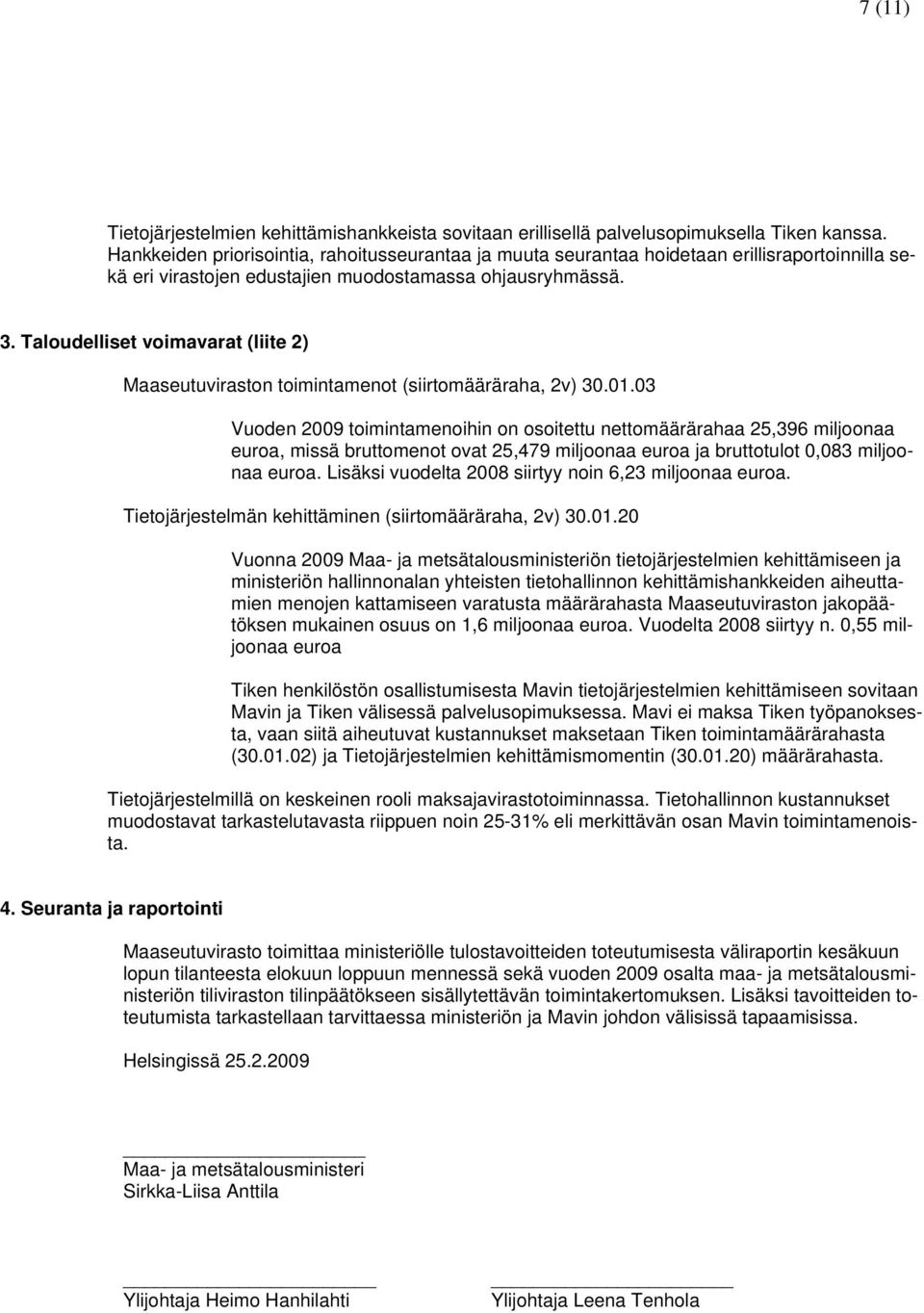 Taloudelliset voimavarat (liite 2) Maaseutuviraston toimintamenot (siirtomääräraha, 2v) 30.01.