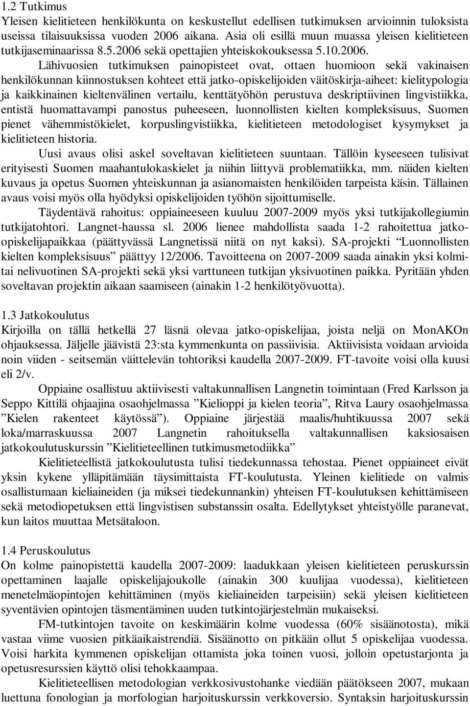 sekä opettajien yhteiskokouksessa 5.10.2006.