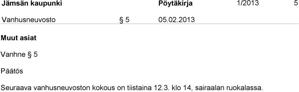 2013 Muut asiat Vanhne 5 Päätös Seuraava