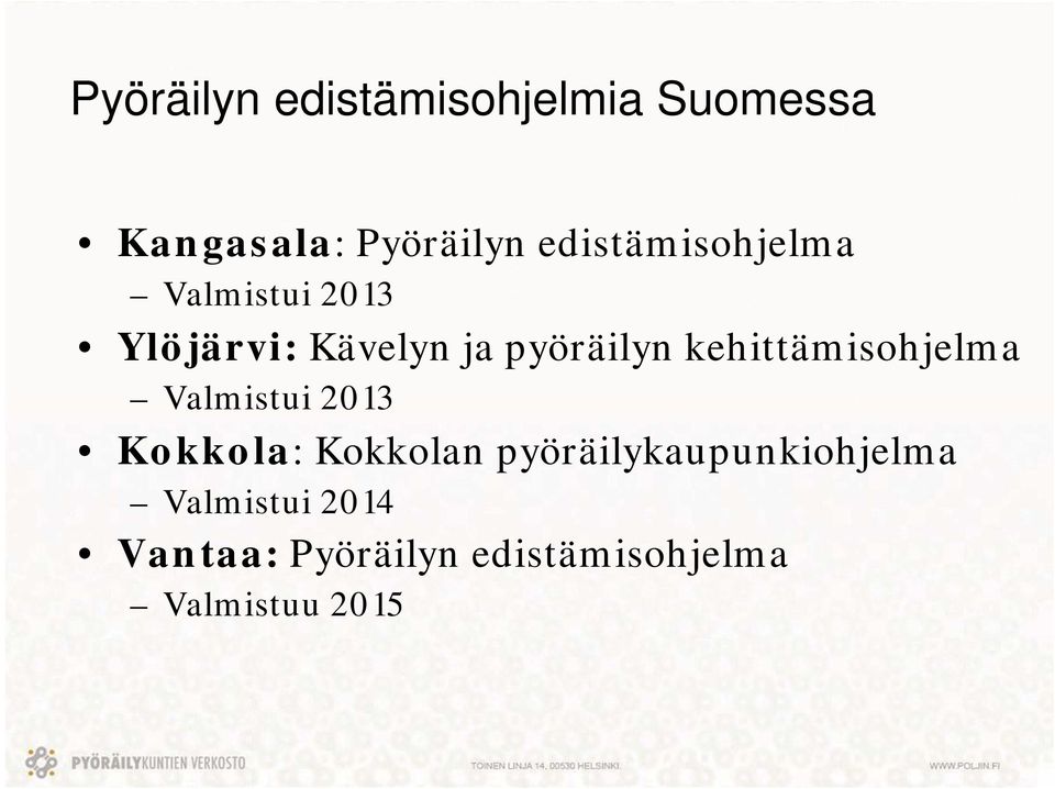 kehittämisohjelma Valmistui 2013 Kokkola: Kokkolan