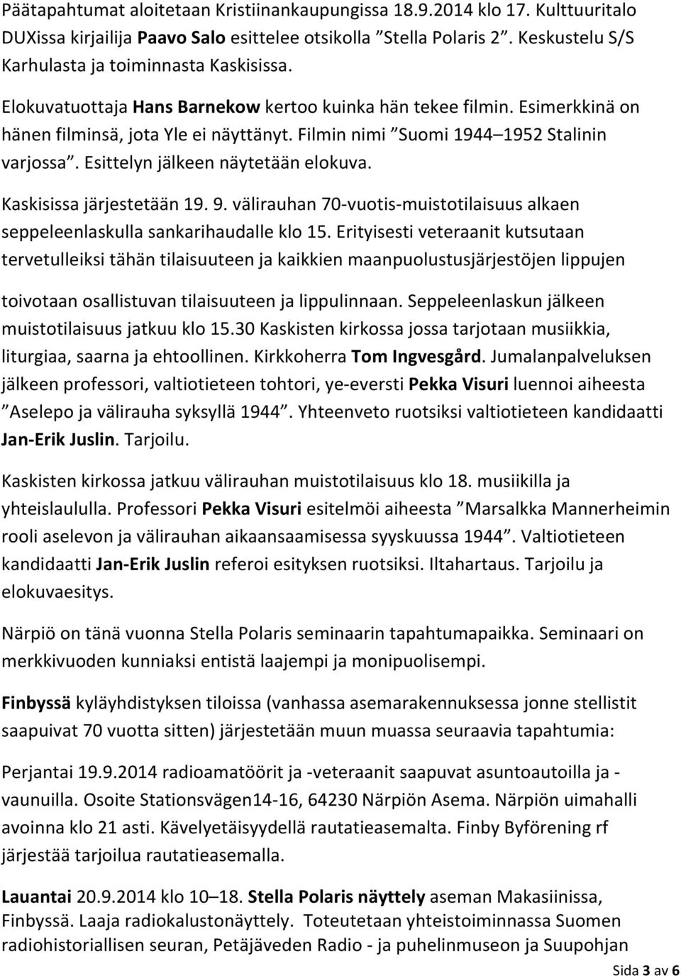 Kaskisissa järjestetään 19. 9. välirauhan 70-vuotis-muistotilaisuus alkaen seppeleenlaskulla sankarihaudalle klo 15.