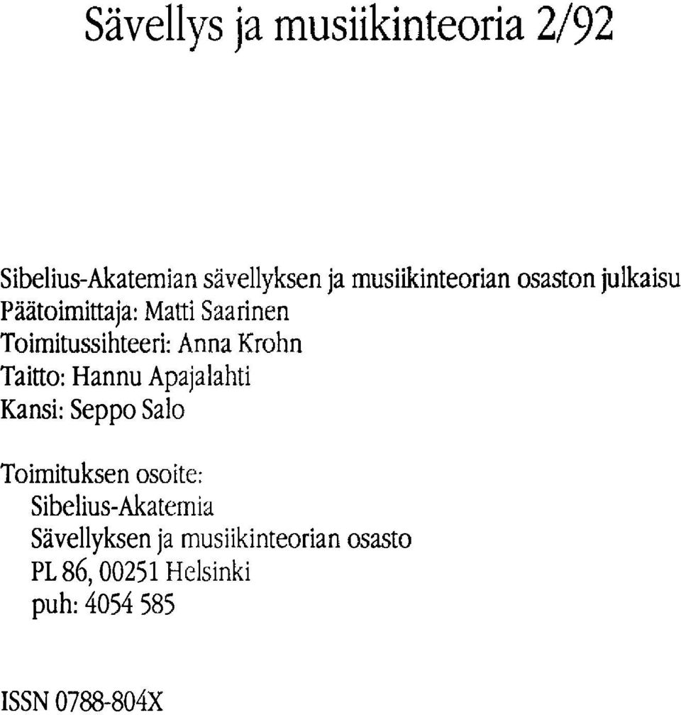 Taitto: Hannu Apajalahti Kansi: Seppo Salo Toimituksen osoite: Sibelius-Akatemia