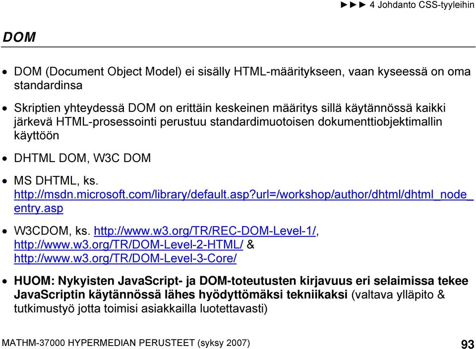 url=/workshop/author/dhtml/dhtml_node_ entry.asp W3CDOM, ks. http://www.w3.
