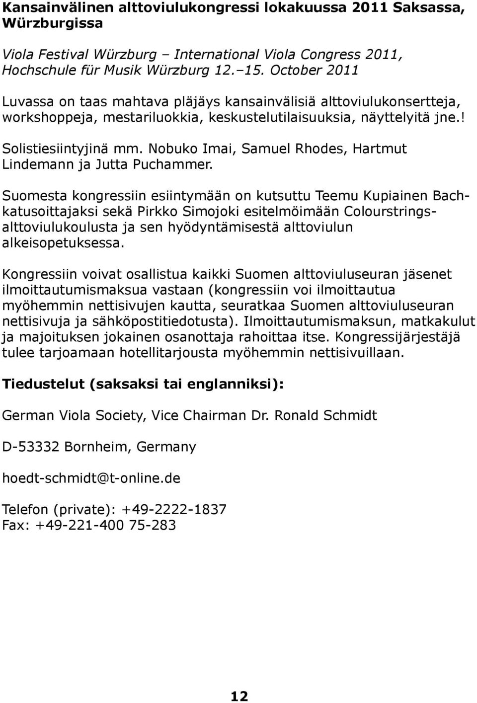 Nobuko Imai, Samuel Rhodes, Hartmut Lindemann ja Jutta Puchammer.