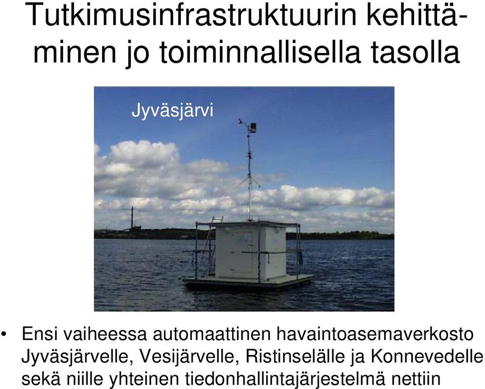 havaintoasemaverkosto Jyväsjärvelle, Vesijärvelle,