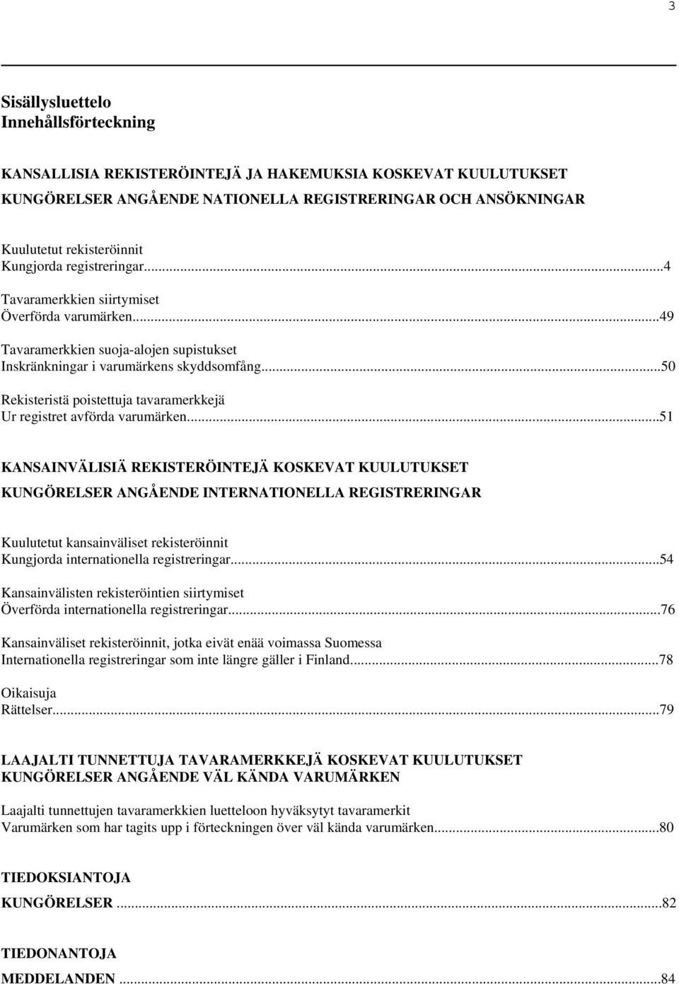 ..50 Rekisteristä poistettuja tavaramerkkejä Ur registret avförda varumärken.