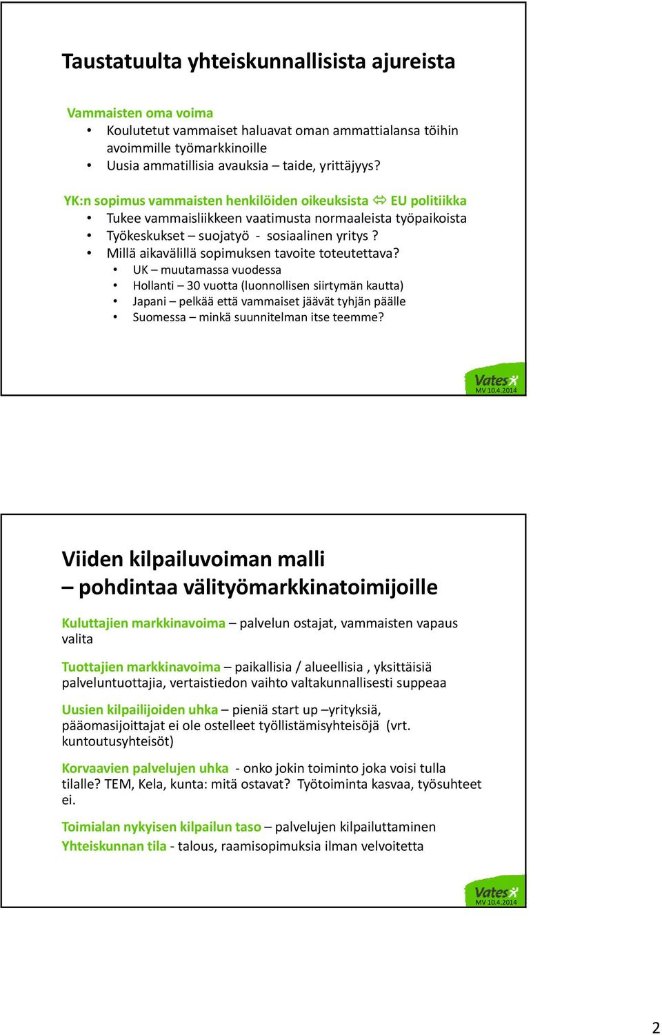 Millä aikavälillä sopimuksen tavoite toteutettava?