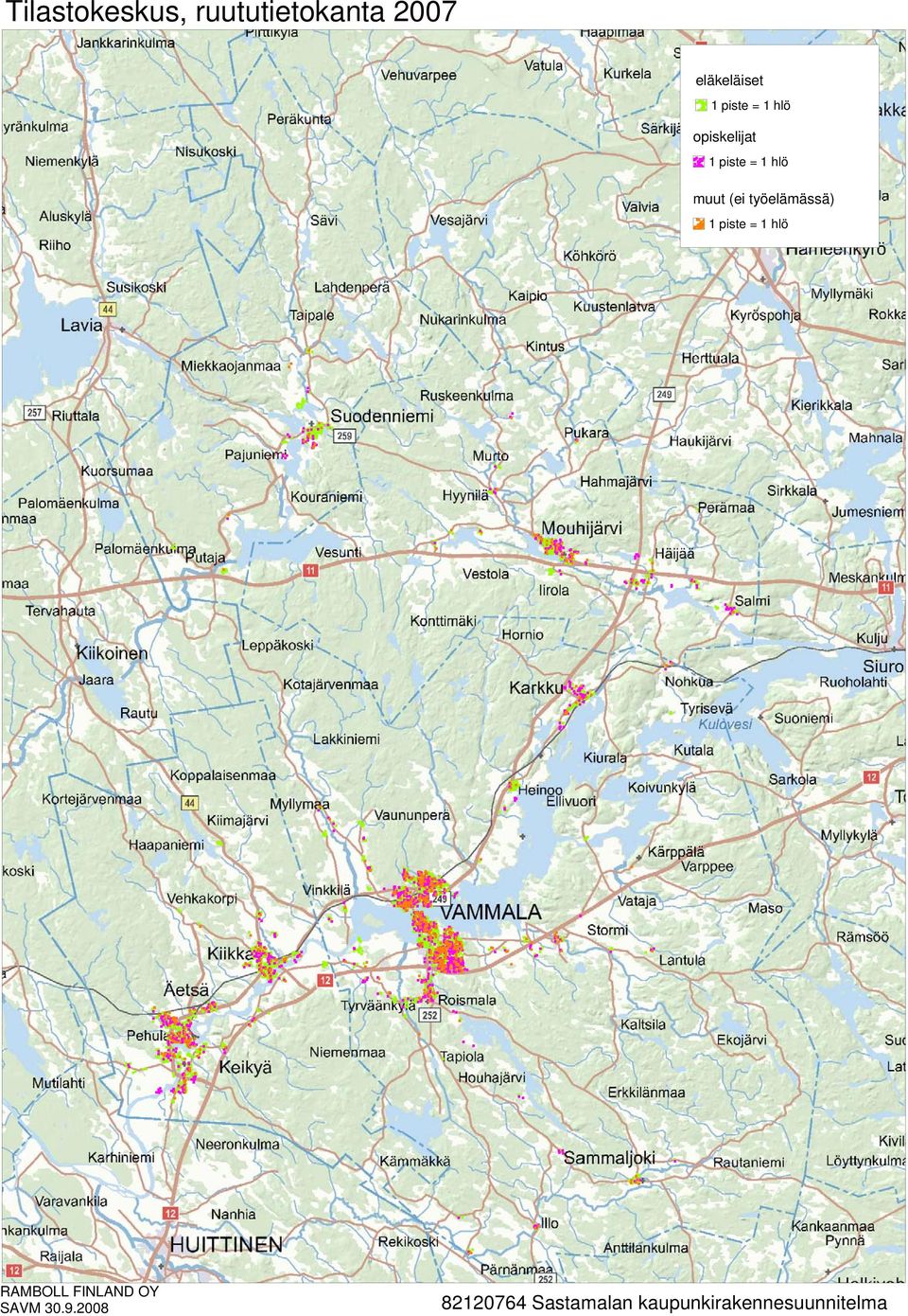 työelämässä) 1 piste = 1 hlö RAMBOLL FINLAND OY SAVM