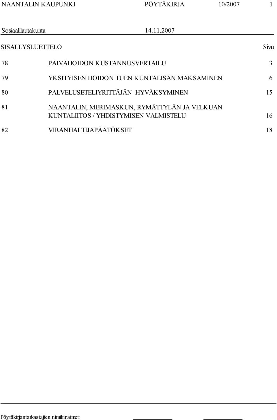 TUEN KUNTALISÄN MAKSAMINEN 6 80 PALVELUSETELIYRITTÄJÄN HYVÄKSYMINEN 15 81