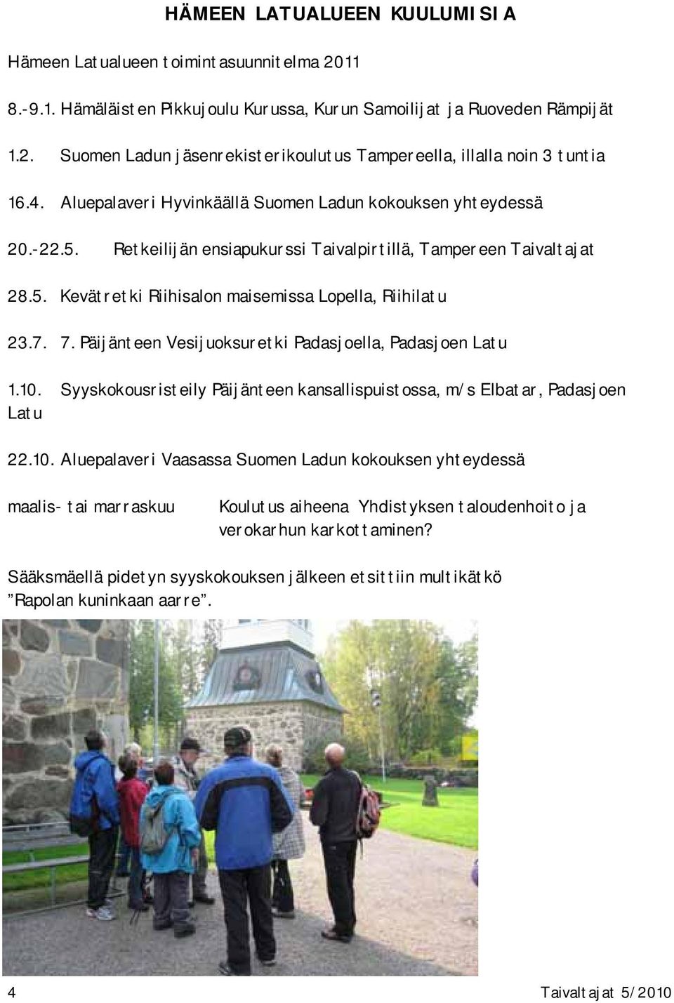 7. Päijänteen Vesijuoksuretki Padasjoella, Padasjoen Latu 1.10.