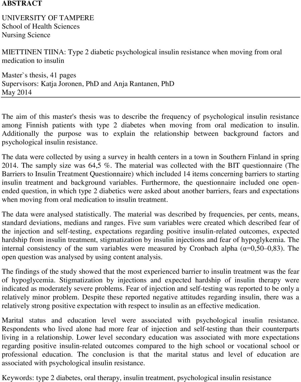 type 2 diabetes when moving from oral medication to insulin. Additionally the purpose was to explain the relationship between background factors and psychological insulin resistance.
