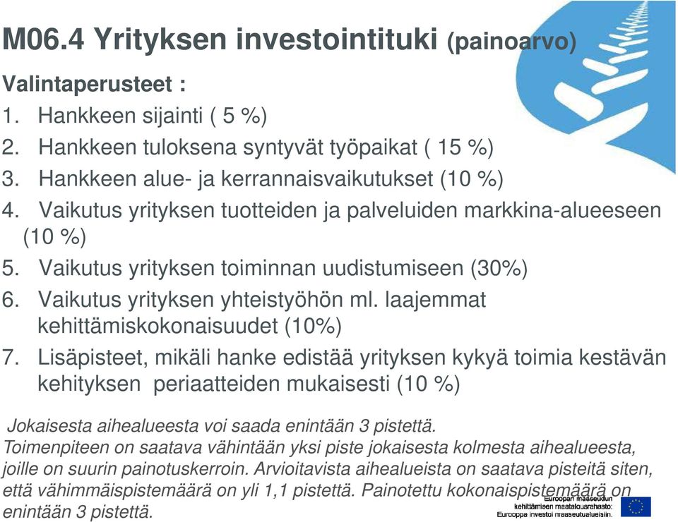 laajemmat kehittämiskokonaisuudet (10%) 7.