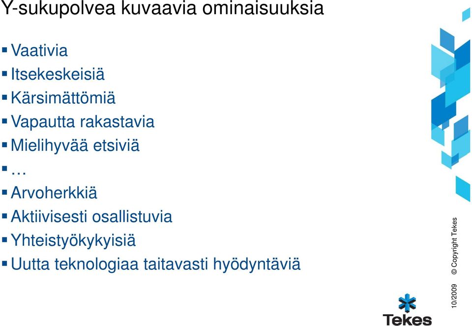 Mielihyvää etsiviä Arvoherkkiä Aktiivisesti