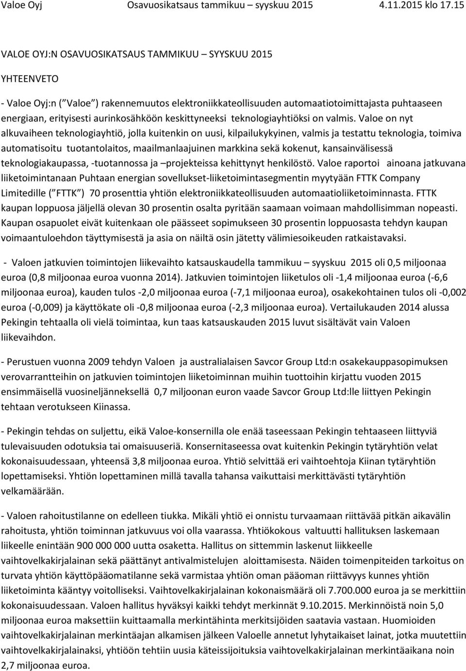 aurinkosähköön keskittyneeksi teknologiayhtiöksi on valmis.