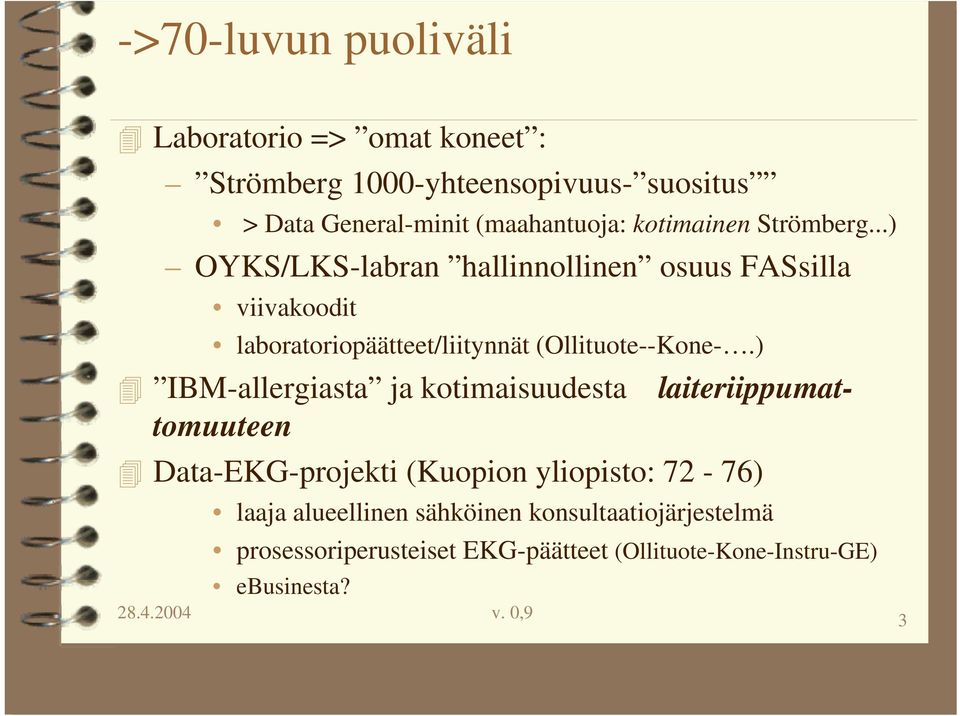 ..) OYKS/LKS-labran hallinnollinen osuus FASsilla viivakoodit laboratoriopäätteet/liitynnät (Ollituote--Kone-.