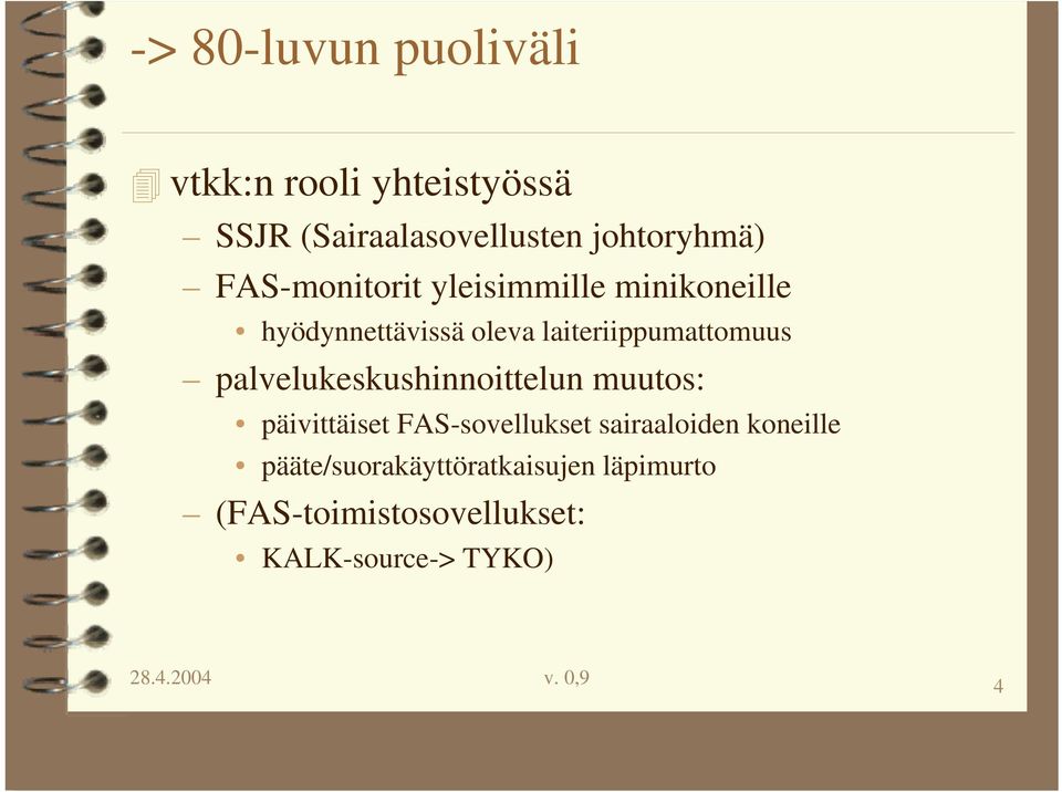 palvelukeskushinnoittelun muutos: päivittäiset FAS-sovellukset sairaaloiden koneille