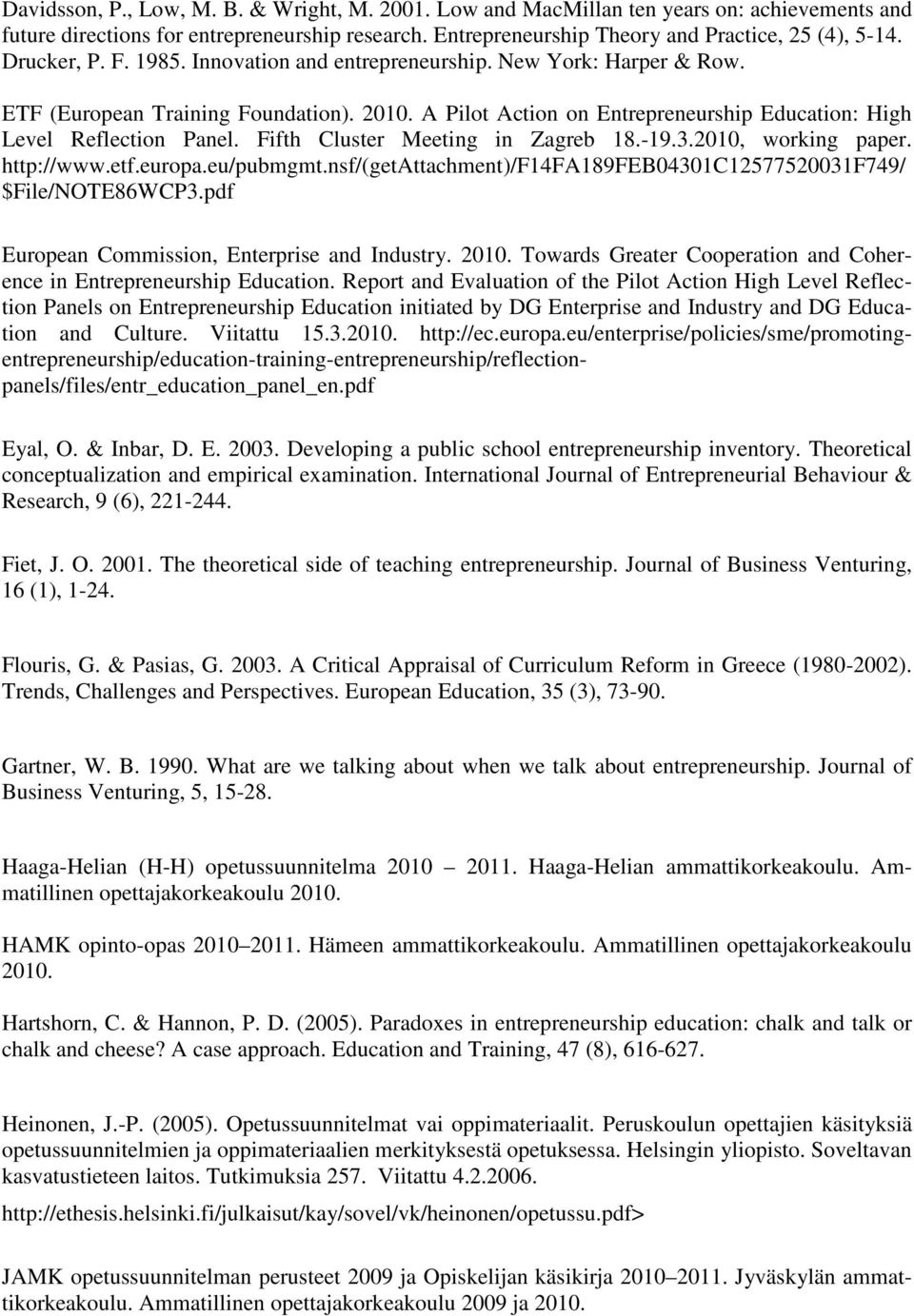 Fifth Cluster Meeting in Zagreb 18.-19.3.2010, working paper. http://www.etf.europa.eu/pubmgmt.nsf/(getattachment)/f14fa189feb04301c12577520031f749/ $File/NOTE86WCP3.