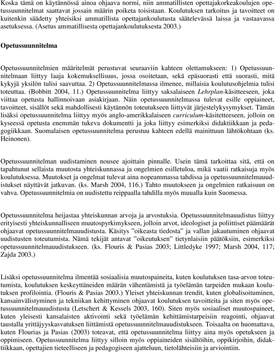 (Asetus ammatillisesta opettajankoulutuksesta 2003.