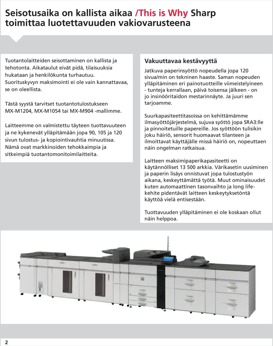 Tästä syystä tarvitset tuotantotulostukseen MX-M1204, MX-M1054 tai MX-M904 -mallimme.