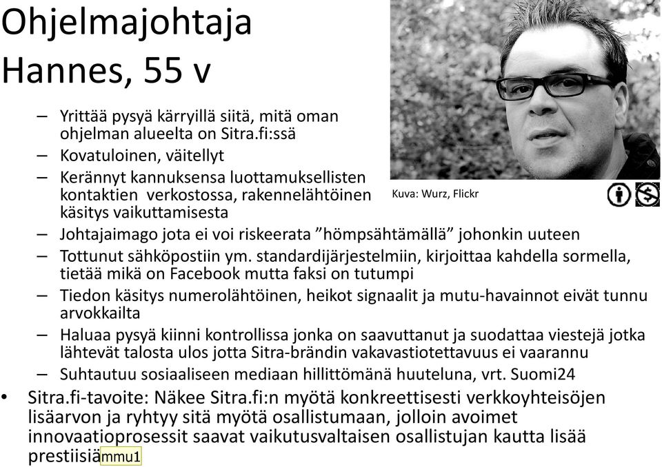 hömpsähtämällä johonkin uuteen Tottunut sähköpostiin ym.