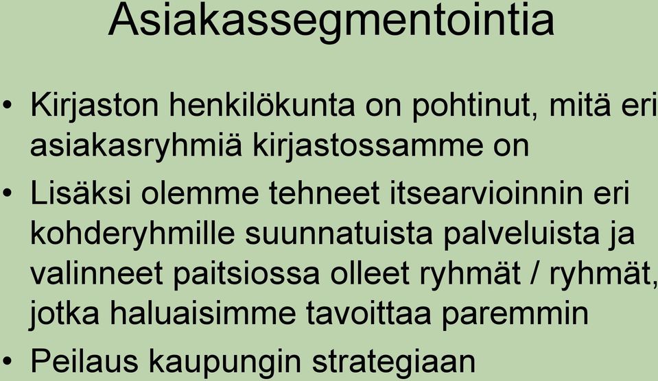 kohderyhmille suunnatuista palveluista ja valinneet paitsiossa olleet