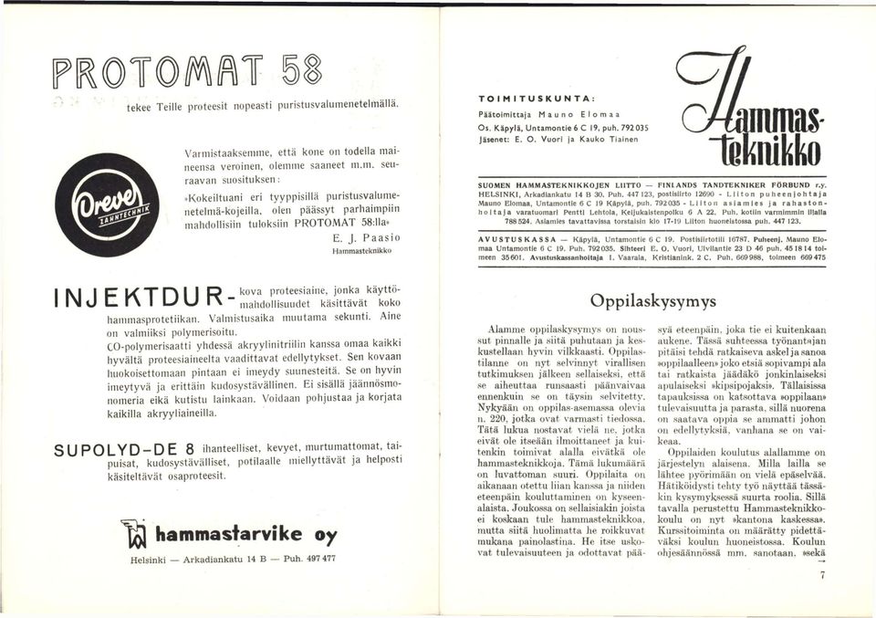 y. HELSINKI, Arkadiankatu 14 B 30. Puh. 447 123, postisiirto 12690 - Liiton puheenjohtaja Mauno Eiomaa, Untamontie 6 C 19 Käpyiä, puh.