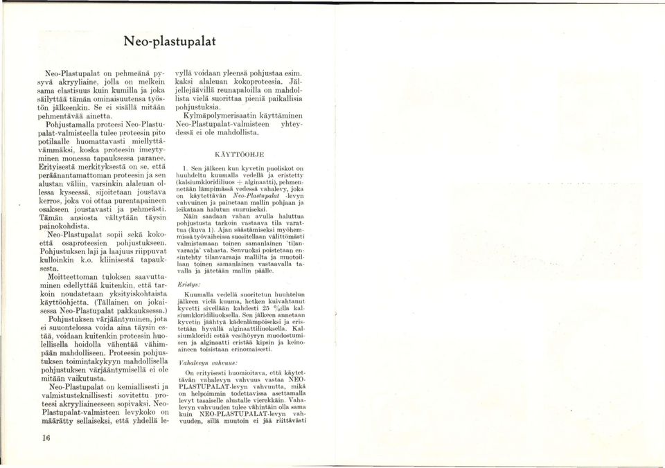 ska proteesin imeytyminen monessa tajiauksessa paranee.