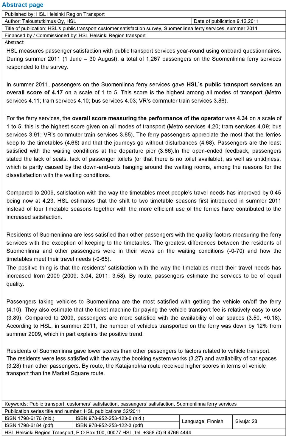 measures passenger satisfaction with public transport services year-round using onboard questionnaires.