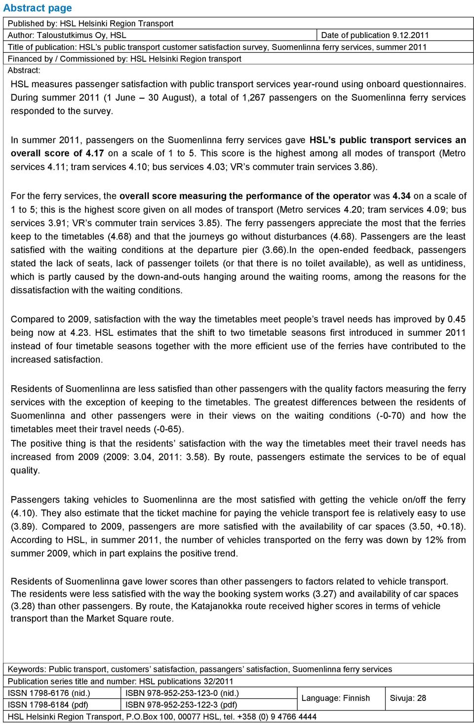 measures passenger satisfaction with public transport services year-round using onboard questionnaires.