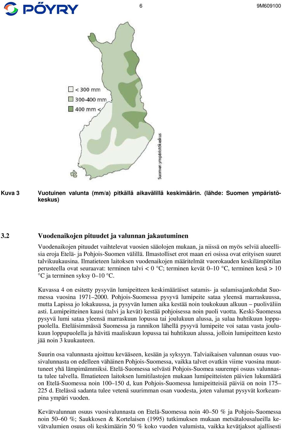 Ilmastolliset erot maan eri osissa ovat erityisen suuret talvikuukausina.