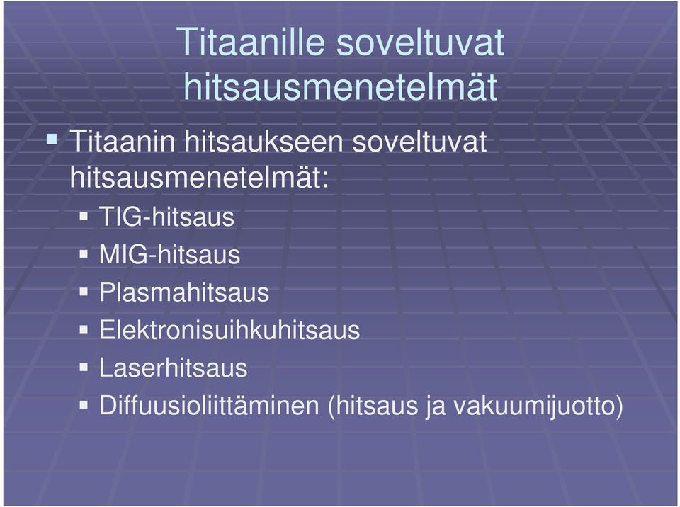 TIG-hitsaus MIG-hitsaus Plasmahitsaus