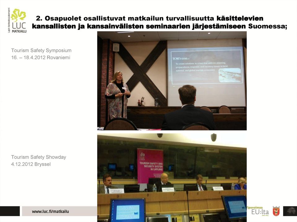 seminaarien järjestämiseen Suomessa; Tourism Safety