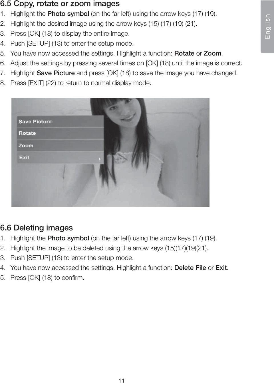 Adjust the settings by pressing several times on [OK] (18) until the image is correct. 7. Highlight Save Picture and press [OK] (18) to save the image you have changed. 8.