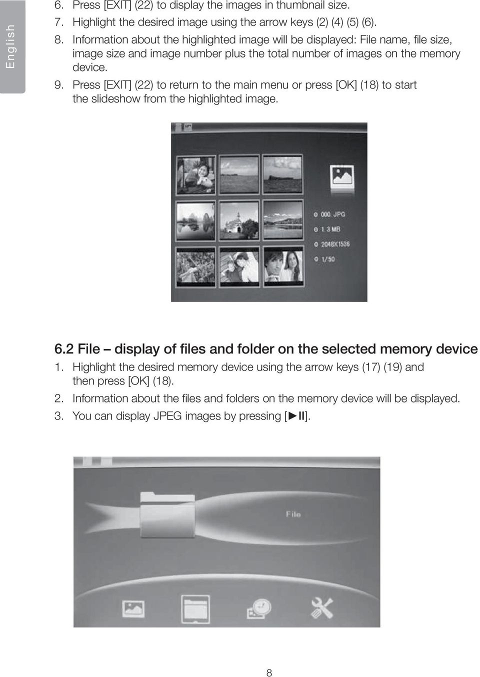 Press [EXIT] (22) to return to the main menu or press [OK] (18) to start the slideshow from the highlighted image. 6.